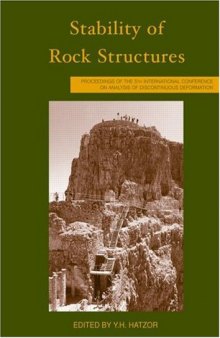 Stability of rock structures: proceedings of the 5th International Conference on Analysis of Discontinuous Deformation, ICADD-5, Ben-Gurion University of the Negev, Beer Sheva, Israel, 6-10 October 2002