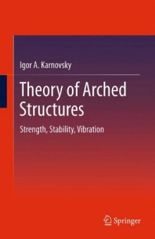 Theory of Arched Structures: Strength, Stability, Vibration