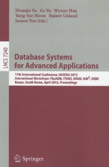 Database Systems for Advanced Applications: 17th International Conference, DASFAA 2012, International Workshops: FlashDB, ITEMS, SNSM, SIM3, DQDI, Busan, South Korea, April 15-19, 2012. Proceedings