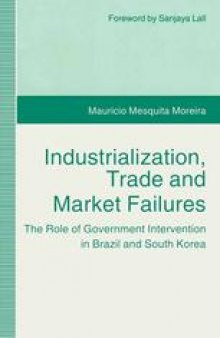 Industrialization, Trade and Market Failures: The Role of Government Intervention in Brazil and South Korea