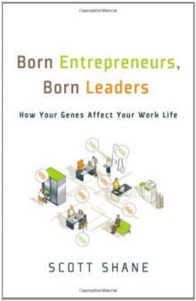 Born Entrepreneurs, Born Leaders: How Your Genes Affect Your Work Life