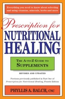 Prescription for Nutritional Healing: The A-to-Z Guide to Supplements  