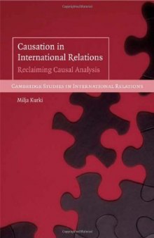 Causation in International Relations: Reclaiming Causal Analysis (Cambridge Studies in International Relations)  