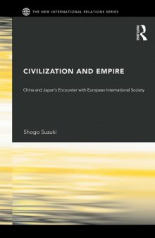 Civilization and empire : China and Japan's encounter with European international society