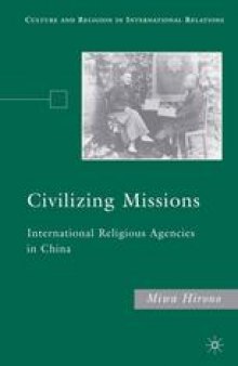 Civilizing Missions: International Religious Agencies in China