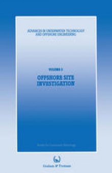 Offshore Site Investigation: Proceedings of an international conference, (Offshore Site Investigation), organized by the Society for Underwater Technology, and held in London, UK, 13 and 14 March 1985