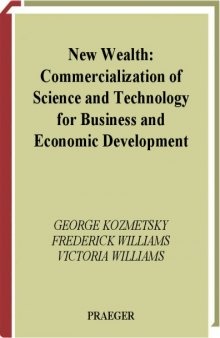 New Wealth: Commercialization of Science and Technology for Business and Economic Development