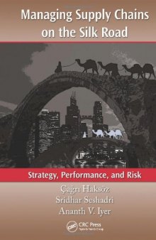 Managing Supply Chains on the Silk Road: Strategy, Performance, and Risk