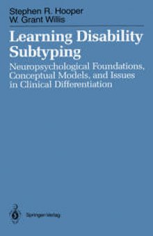 Learning Disability Subtyping: Neuropsychological Foundations, Conceptual Models, and Issues in Clinical Differentiation