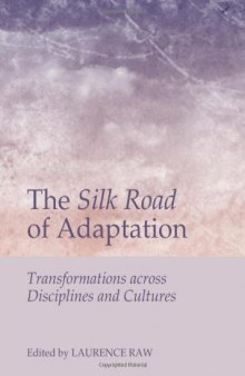 The Silk Road of Adaptation: Transformations Across Disciplines and Cultures