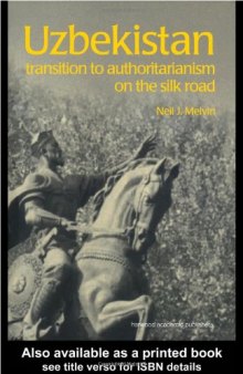 Uzbekistan: Transition to Authoritarianism on the Silk Road (Postcommunist States and Nations)