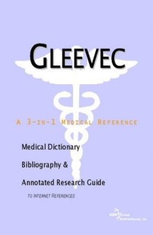 Gleevec - A Medical Dictionary, Bibliography, and Annotated Research Guide to Internet References