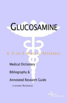 Glucosamine - A Medical Dictionary, Bibliography, and Annotated Research Guide to Internet References