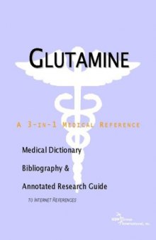 Glutamine - A Medical Dictionary, Bibliography, and Annotated Research Guide to Internet References