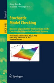 Stochastic Model Checking. Rigorous Dependability Analysis Using Model Checking Techniques for Stochastic Systems: International Autumn School, ROCKS 2012, Vahrn, Italy, October 22-26, 2012, Advanced Lectures
