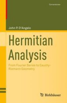 Hermitian Analysis: From Fourier Series to Cauchy-Riemann Geometry