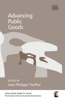 Advancing Public Goods (The Cournot Centre for Economic Studies Series)