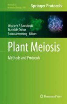 Plant Meiosis: Methods and Protocols