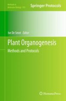 Plant Organogenesis: Methods and Protocols