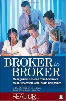 Broker to Broker: Management Lessons From America's Most Successful Real Estate Companies