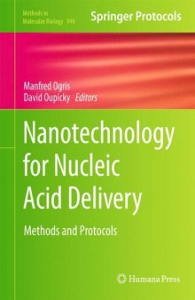 Nanotechnology for Nucleic Acid Delivery: Methods and Protocols