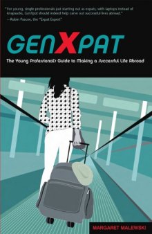 GenXpat: The Young Professional's Guide To Making A Successful Life Abroad