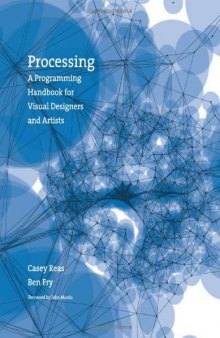 Processing : a programming handbook for visual designers and artists