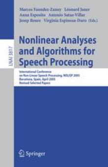 Nonlinear Analyses and Algorithms for Speech Processing: International Conference on Non-Linear Speech Processing, NOLISP 2005, Barcelona, Spain, April 19-22, 2005, Revised Selected Papers