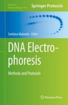 DNA Electrophoresis: Methods and Protocols