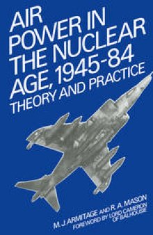 Air Power in the Nuclear Age, 1945–84: Theory and Practice