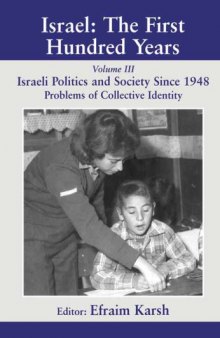 Israel: The first hundred years. 3 : Israeli society and politics since 1948 : problems of collective identity