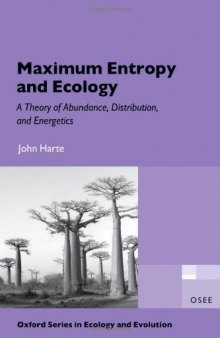Maximum Entropy and Ecology: A Theory of Abundance, Distribution, and Energetics (Oxford Series in Ecology and Evolution)  