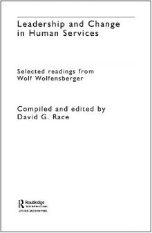 Leadership and Change in the Human Services: Selected Readings from Wolf Wolfensberger