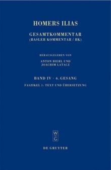 Homers Ilias, Band IV: Sechster Gesang (Z), Faszikel 1: Text und Übersetzung