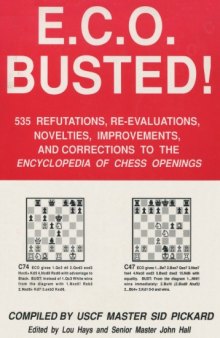E.C.O. Busted: 535 Refutations, Re-Evaluations, Novelties, Improvements and Corrections to the Encyclopedia of Chess Openings  