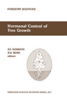 Hormonal Control of Tree Growth: Proceedings of the Physiology Working Group Technical Session, Society of American Foresters National Convention, Birmingham, Alabama, USA, October 6–9, 1986