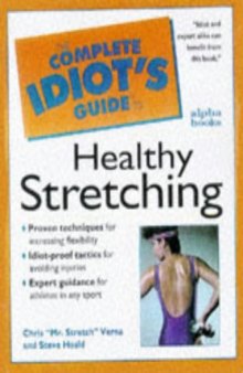 The Complete Idiots Guide to Healthy Stretching