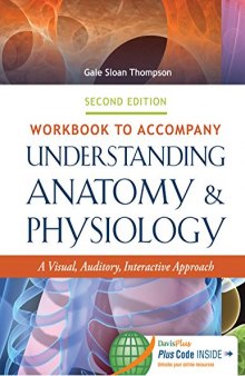 Workbook to Accompany Understanding Anatomy & Physiology: A Visual, Auditory, Interactive Approach