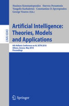 Artificial Intelligence: Theories, Models and Applications: 6th Hellenic Conference on AI, SETN 2010, Athens, Greece, May 4-7, 2010. Proceedings