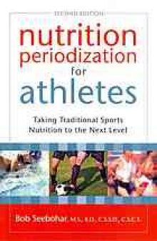 Nutrition periodization for athletes : taking traditional sports nutrition to the next level