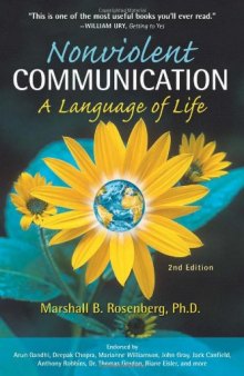 Nonviolent Communication: A Language of Life: Create Your Life, Your Relationships, and Your World in Harmony with Your Values