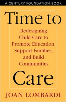 Time to Care: Redesigning Child Care to Promote Education, Support Families, and Build Communities