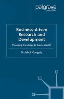Business-Driven Research and Development: Managing Knowledge to Create Wealth
