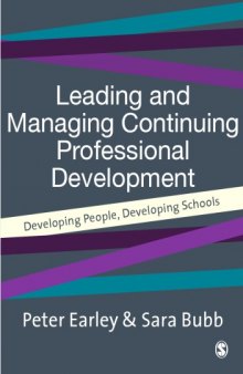 Leading and managing continuing professional development : developing people, developing schools