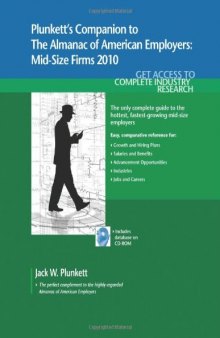 Plunkett's Companion to the Almanac of American Employers 2010:Market Research, Statistics & Trends Pertaining to America's Hottest Mid-size Employers ... Almanac of American Employers Midsize Firms)