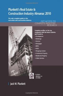 Plunkett's Real Estate And Construction Industry Almanac 2010: Real Estate & Construction Industry Market Research, Statistics, Trends & Leading Companies ... Real Estate & Construction Industry Almanac)