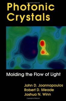 Photonic Crystals: Molding the Flow of Light