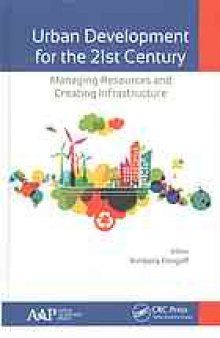 Urban development for the 21st century : managing resources and creating infrastructure