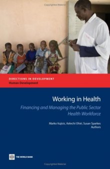 Working in Health: Financing and Managing the Public Sector Health Workforce (Directions in Development)