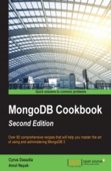 MongoDB Cookbook, 2nd Edition: Harness the latest features of MongoDB 3 with this collection of 80 recipes – from managing cloud platforms to app development, this book is a vital resource